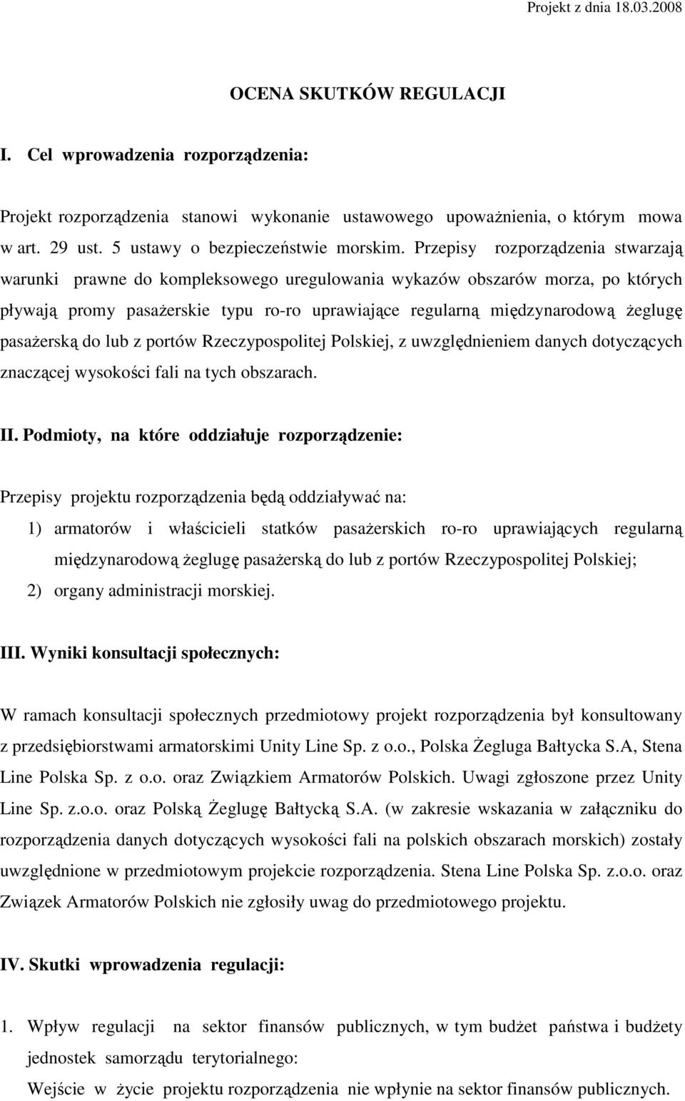 pasażerską do lub z portów Rzeczypospolitej Polskiej, z uwzględnieniem danych dotyczących znaczącej wysokości fali na tych obszarach. II.