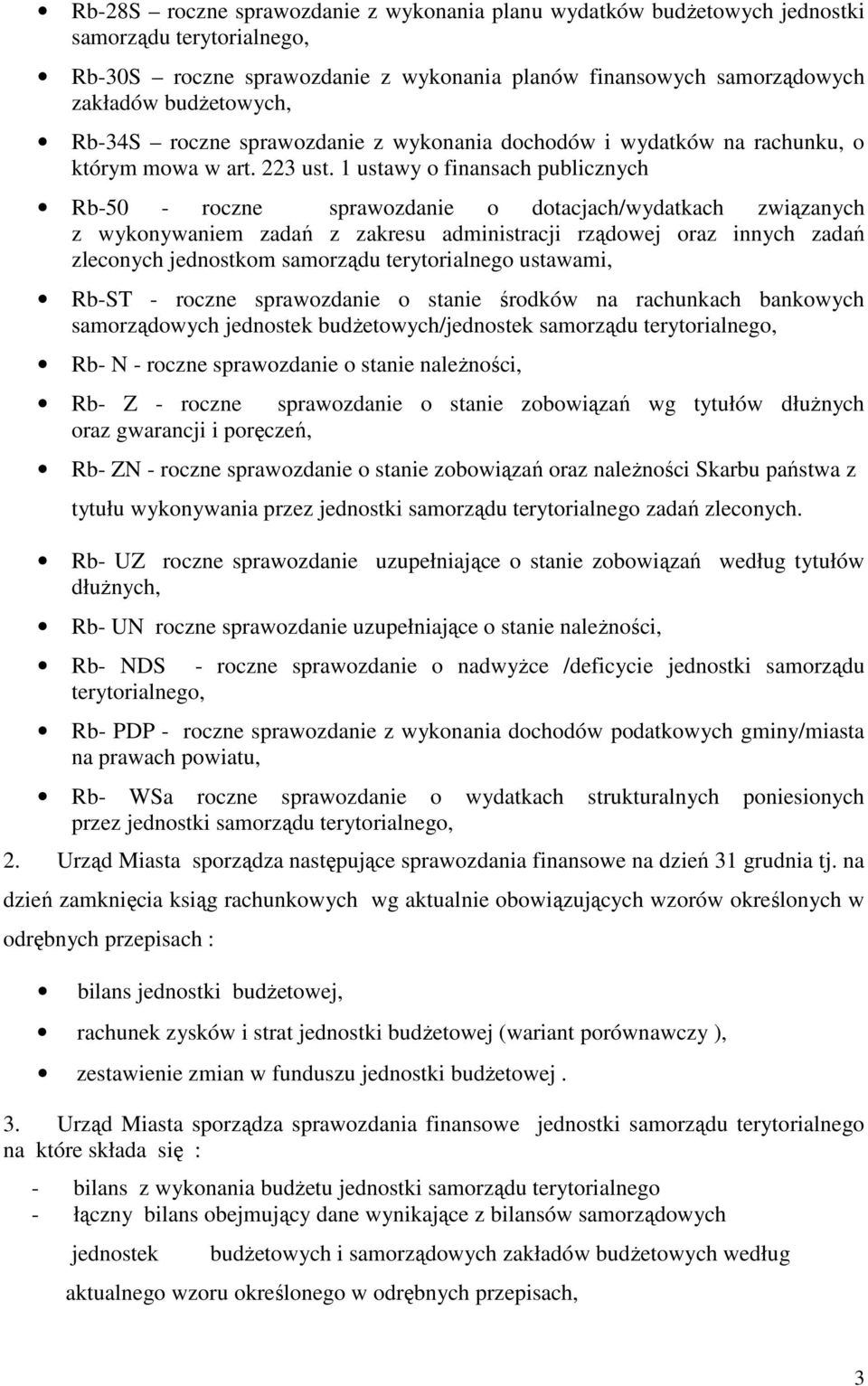 1 ustawy o finansach publicznych Rb-50 - roczne sprawozdanie o dotacjach/wydatkach związanych z wykonywaniem zadań z zakresu administracji rządowej oraz innych zadań zleconych jednostkom samorządu