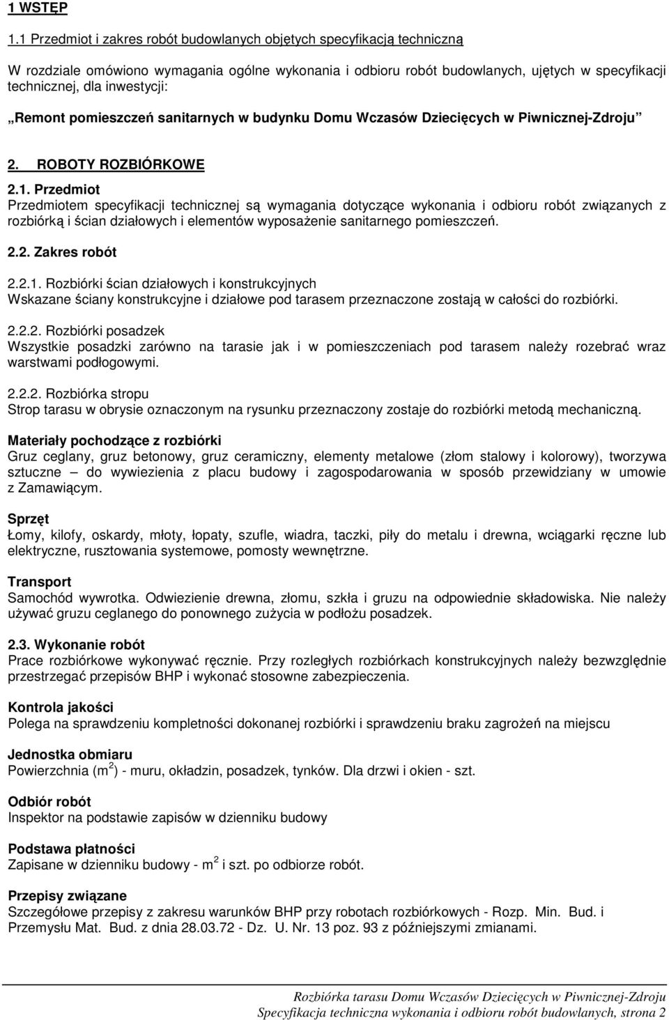 inwestycji: Remont pomieszczeń sanitarnych w budynku Domu Wczasów Dziecięcych w Piwnicznej-Zdroju 2. ROBOTY ROZBIÓRKOWE 2.1.
