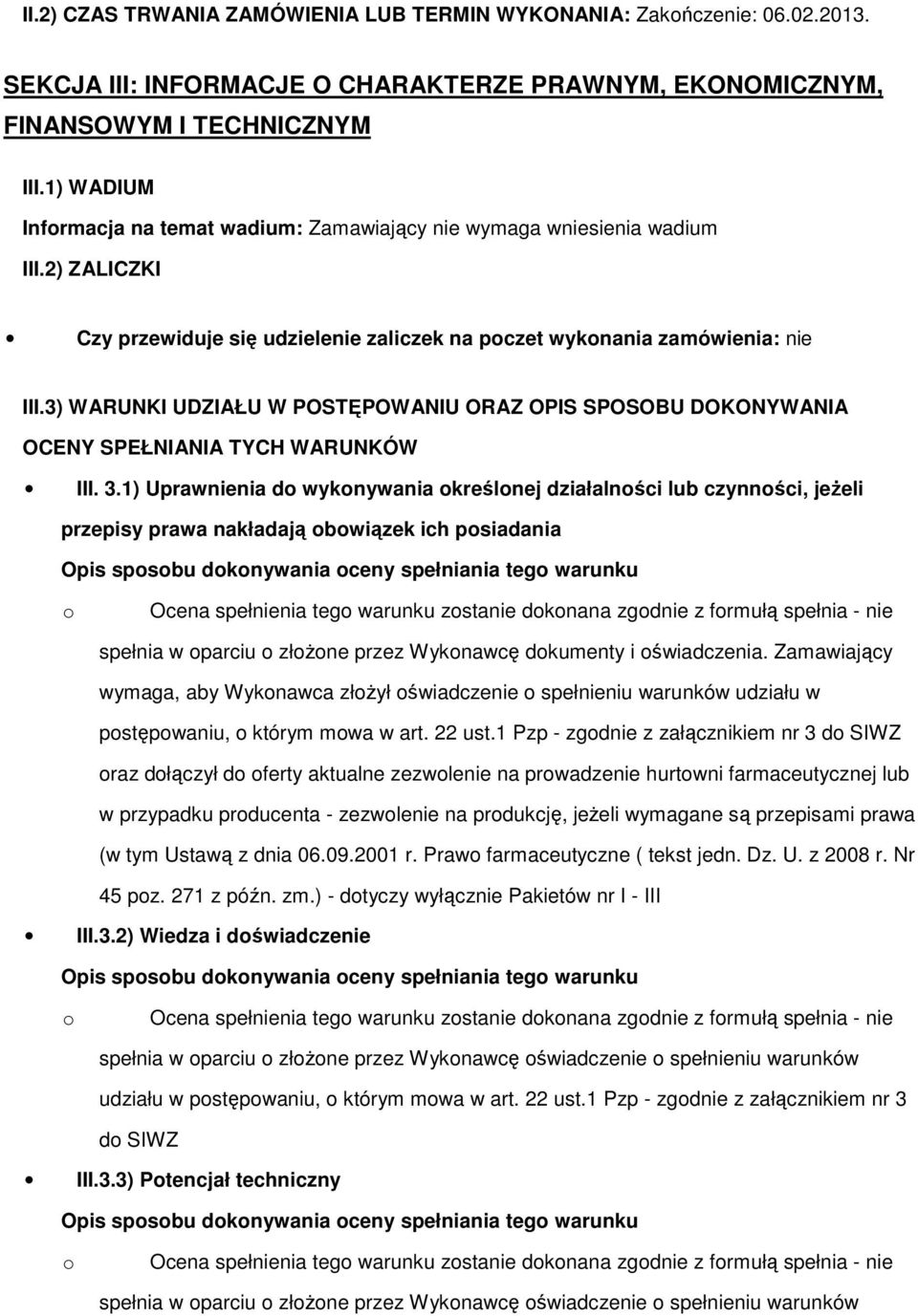 3) WARUNKI UDZIAŁU W POSTĘPOWANIU ORAZ OPIS SPOSOBU DOKONYWANIA OCENY SPEŁNIANIA TYCH WARUNKÓW III. 3.