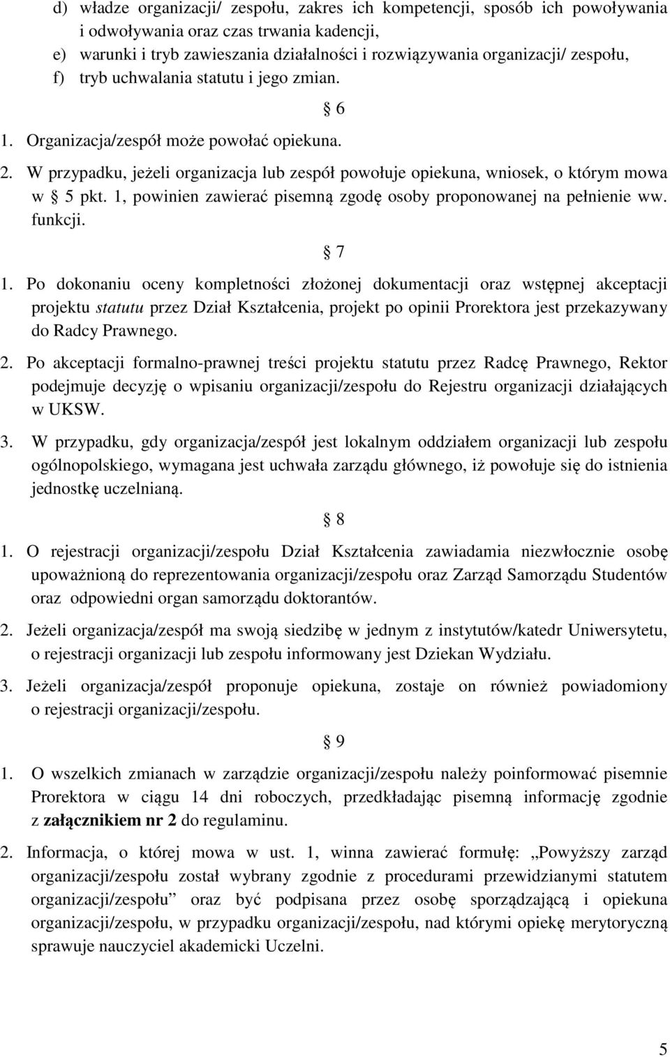 1, powinien zawierać pisemną zgodę osoby proponowanej na pełnienie ww. funkcji. 7 1.