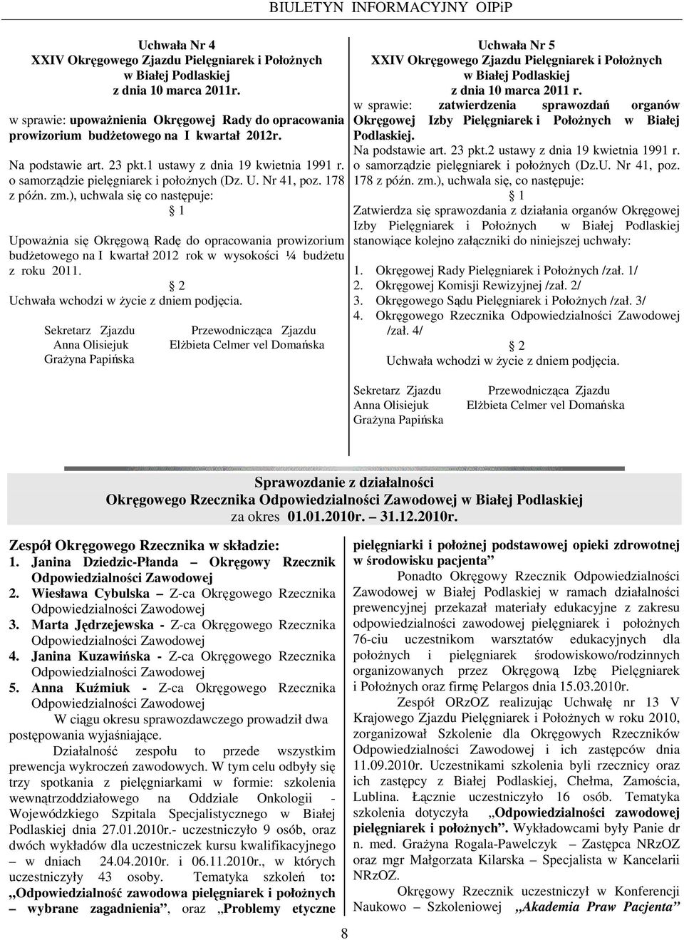 o samorządzie pielęgniarek i połoŝnych (Dz. U. Nr 41, poz. 178 z późn. zm.