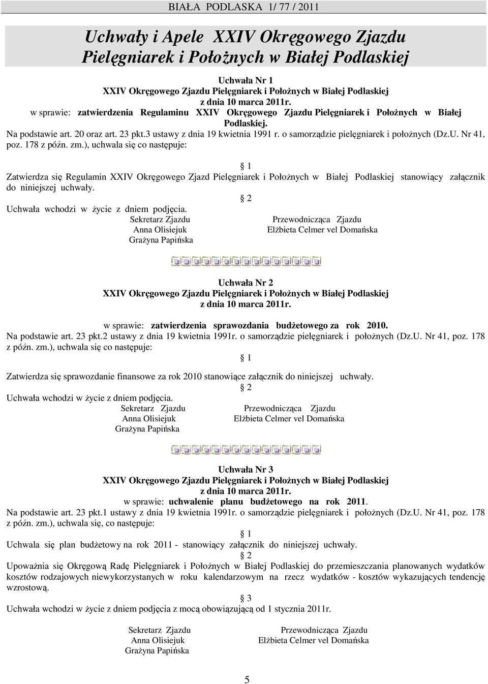 o samorządzie pielęgniarek i połoŝnych (Dz.U. Nr 41, poz. 178 z późn. zm.
