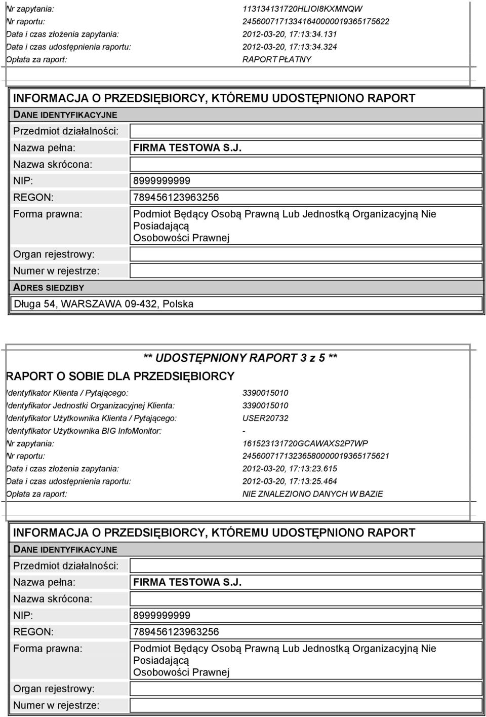 324 RAPORT PŁATNY ** UDOSTĘPNIONY RAPORT 3 z 5 ** RAPORT O SOBIE DLA PRZEDSIĘBIORCY 161523131720GCAWAXS2P7WP Nr raportu: