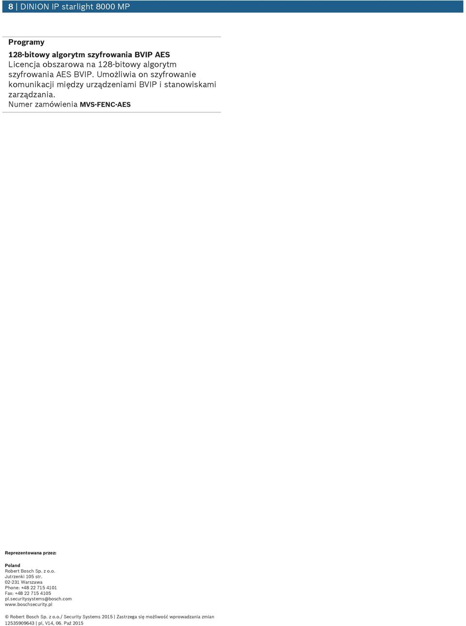 Numer zamówienia MVS-FENC-AES Reprezentowana przez: Poland Robert Bosch Sp. z o.o. Jutrzenki 105 str.