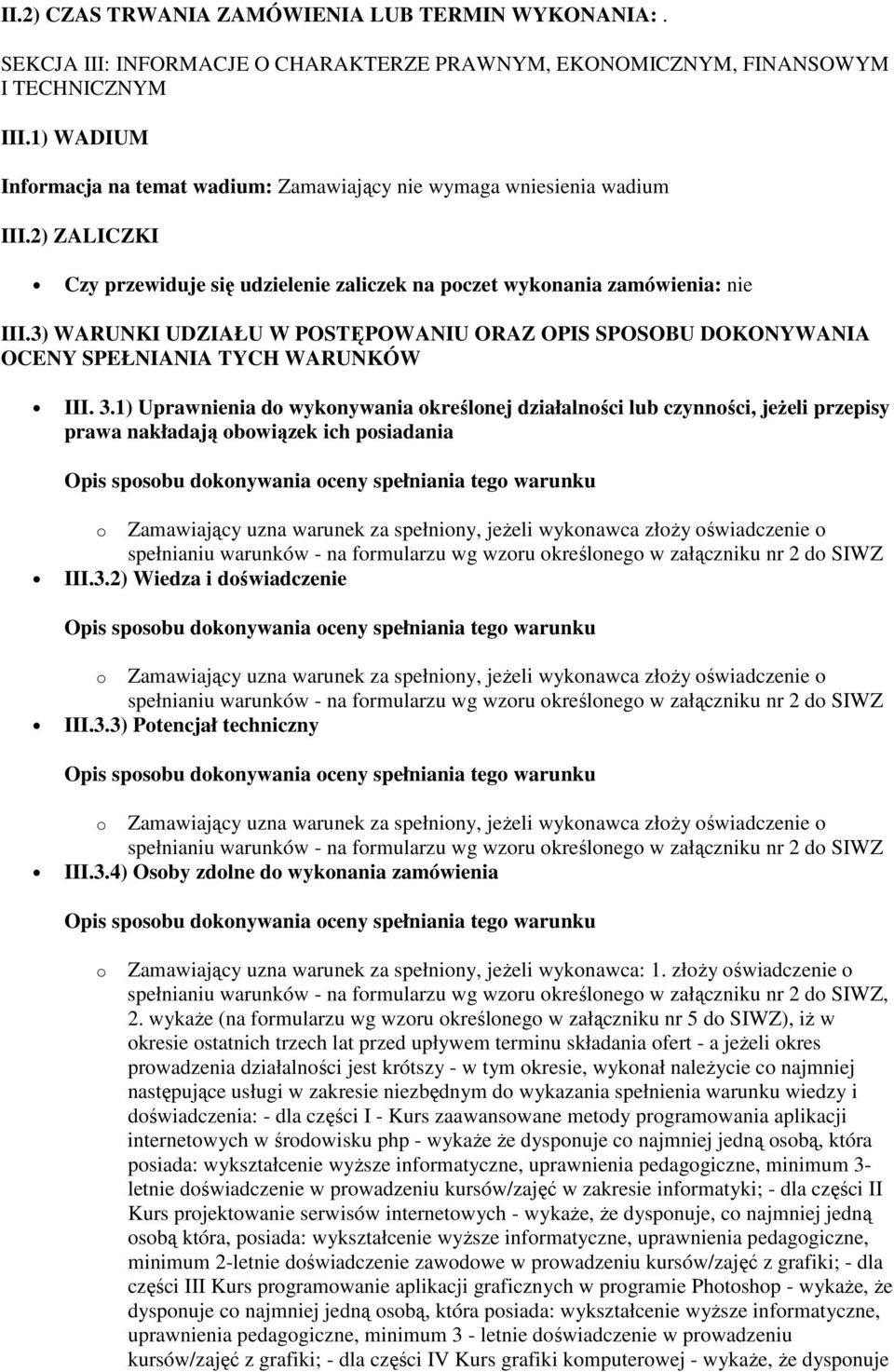 3) WARUNKI UDZIAŁU W POSTĘPOWANIU ORAZ OPIS SPOSOBU DOKONYWANIA OCENY SPEŁNIANIA TYCH WARUNKÓW III. 3.