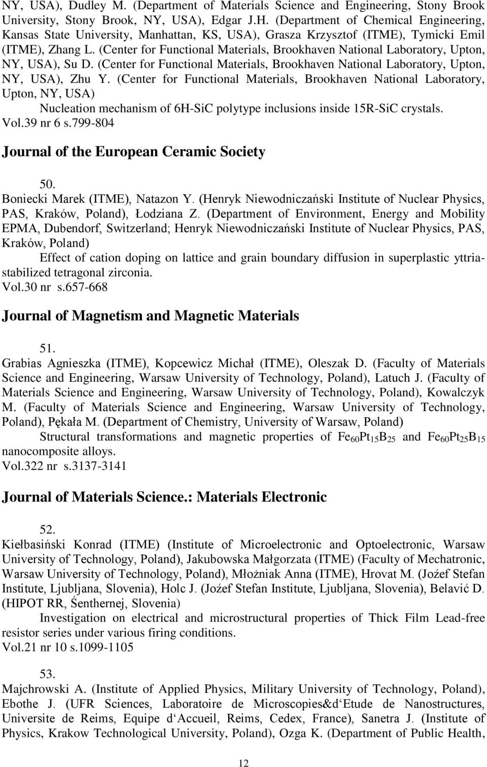 (Center for Functional Materials, Brookhaven National Laboratory, Upton, NY, USA), Su D. (Center for Functional Materials, Brookhaven National Laboratory, Upton, NY, USA), Zhu Y.