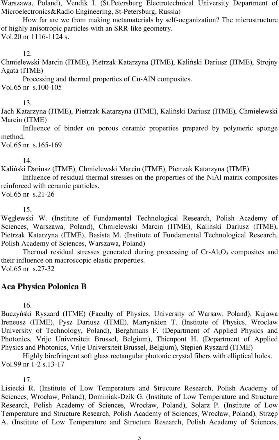 The microstructure of highly anisotropic particles with an SRR-like geometry. Vol.20 nr 1116-1124 s. 12.