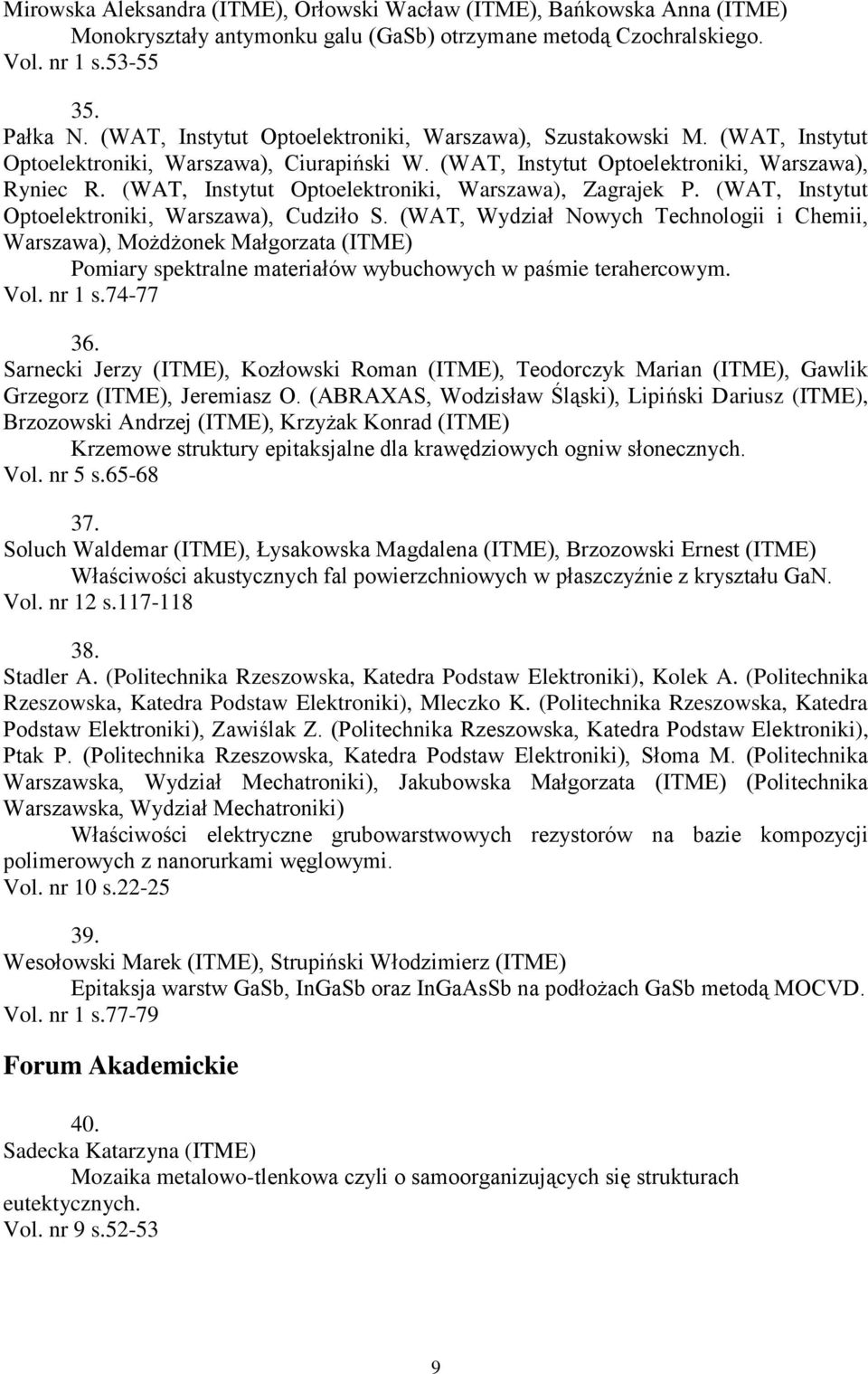 (WAT, Instytut Optoelektroniki, Warszawa), Zagrajek P. (WAT, Instytut Optoelektroniki, Warszawa), Cudziło S.