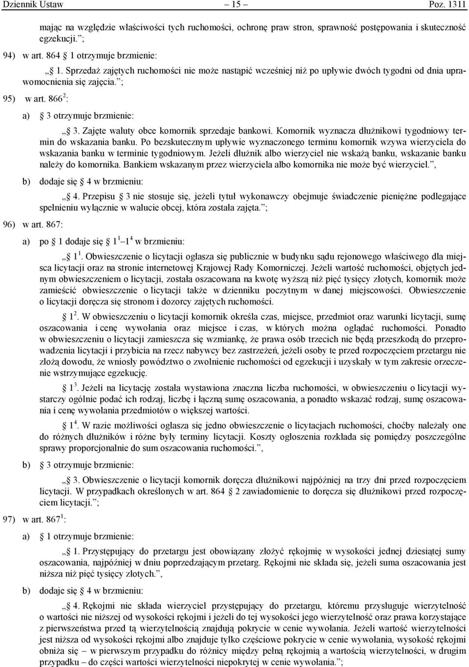Zajęte waluty obce komornik sprzedaje bankowi. Komornik wyznacza dłużnikowi tygodniowy termin do wskazania banku.