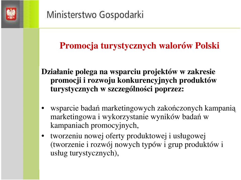 zakończonych kampanią marketingowa i wykorzystanie wyników badań w kampaniach promocyjnych, tworzeniu