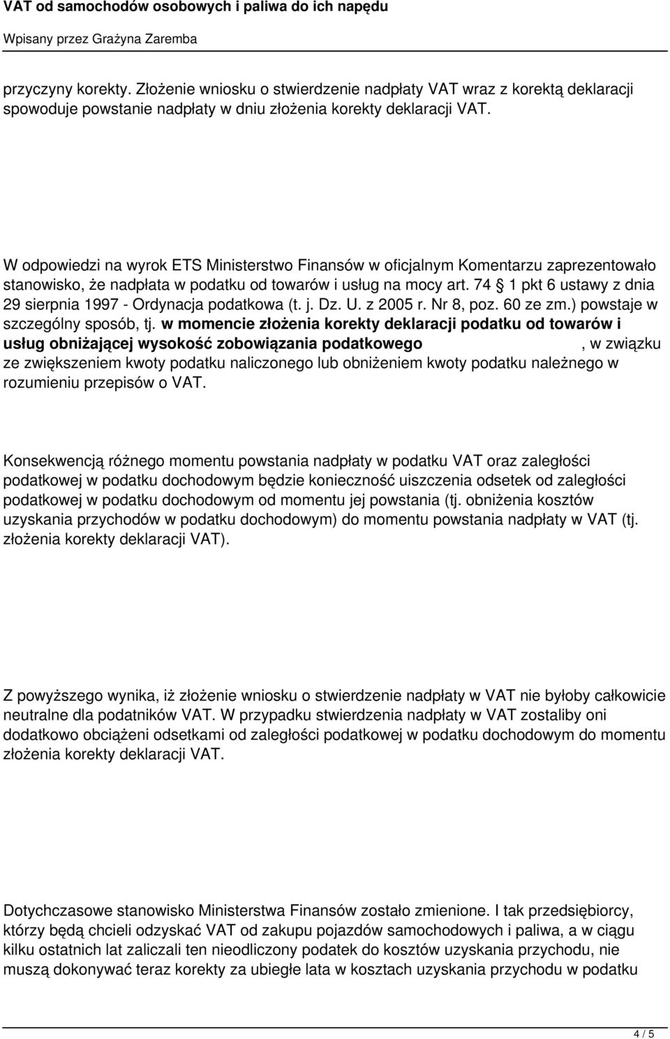 74 1 pkt 6 ustawy z dnia 29 sierpnia 1997 - Ordynacja podatkowa (t. j. Dz. U. z 2005 r. Nr 8, poz. 60 ze zm.) powstaje w szczególny sposób, tj.