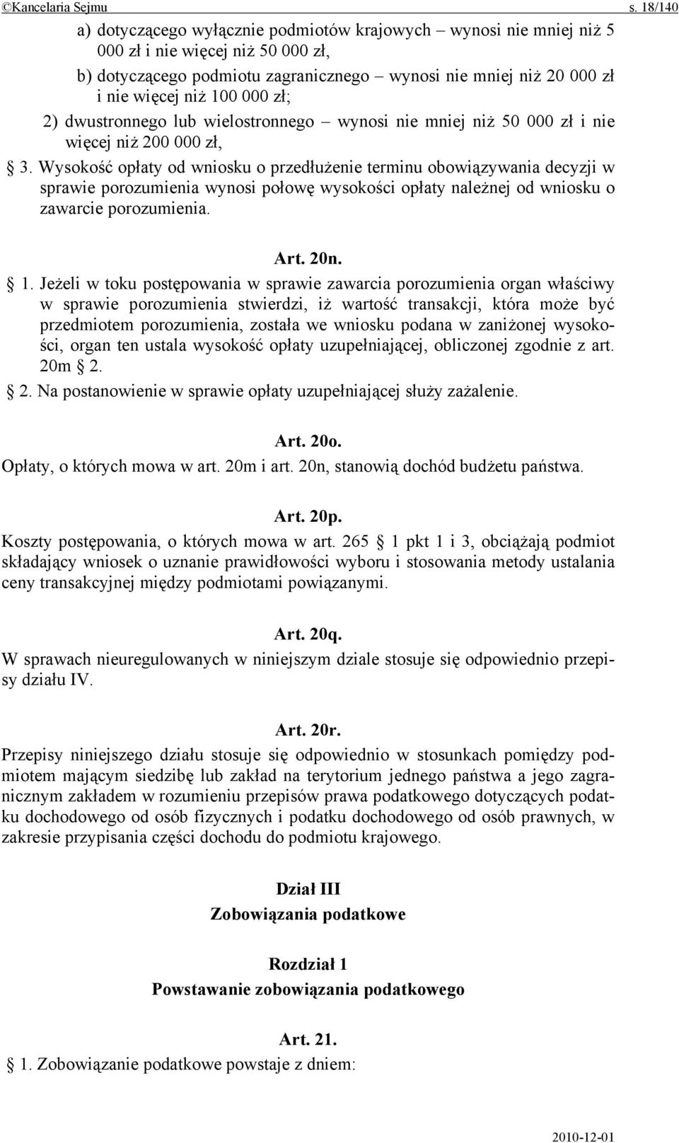 000 zł; 2) dwustronnego lub wielostronnego wynosi nie mniej niż 50 000 zł i nie więcej niż 200 000 zł, 3.