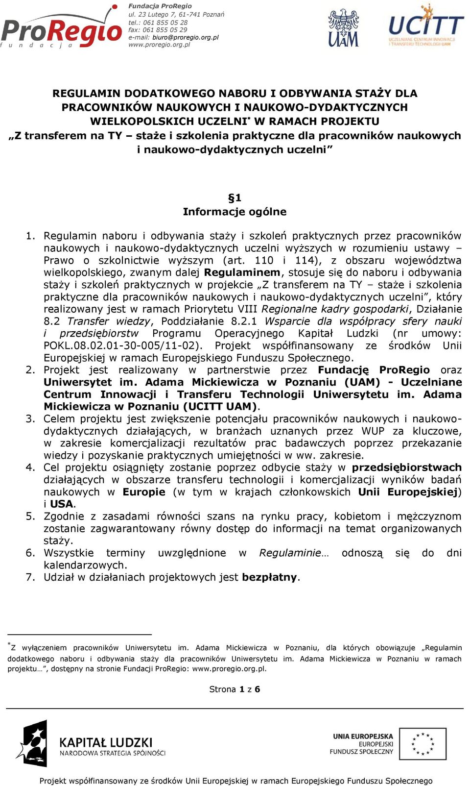 Regulamin naboru i odbywania staży i szkoleń praktycznych przez pracowników naukowych i naukowo-dydaktycznych uczelni wyższych w rozumieniu ustawy Prawo o szkolnictwie wyższym (art.