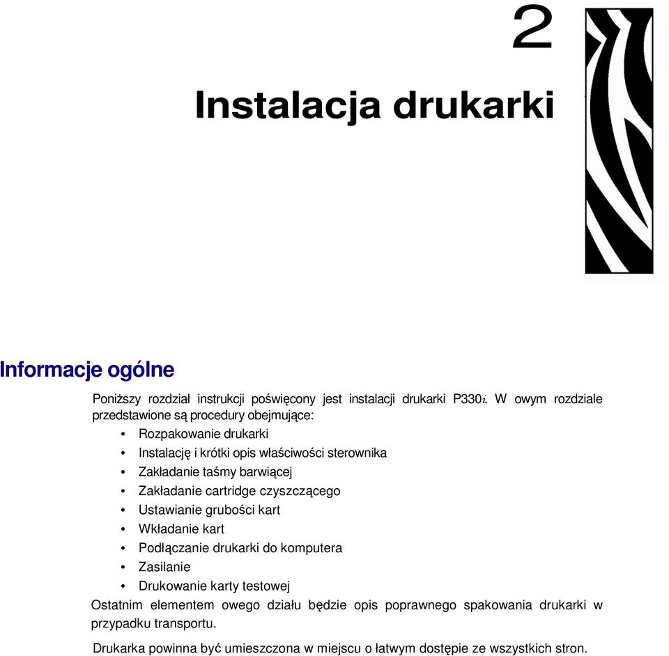 barwiącej Zakładanie cartridge czyszczącego Ustawianie grubości kart Wkładanie kart Podłączanie drukarki do komputera Zasilanie Drukowanie karty