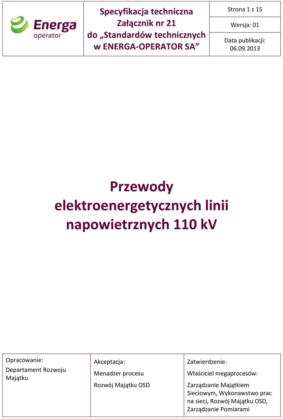 Akceptacja: Menadżer procesu Rozwój Majątku OSD Zatwierdzenie: Właściciel megaprocesów: