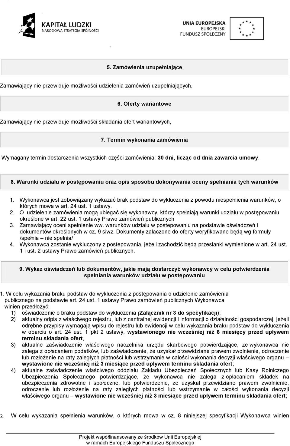 Warunki udziału w postępowaniu oraz opis sposobu dokonywania oceny spełniania tych warunków 1.