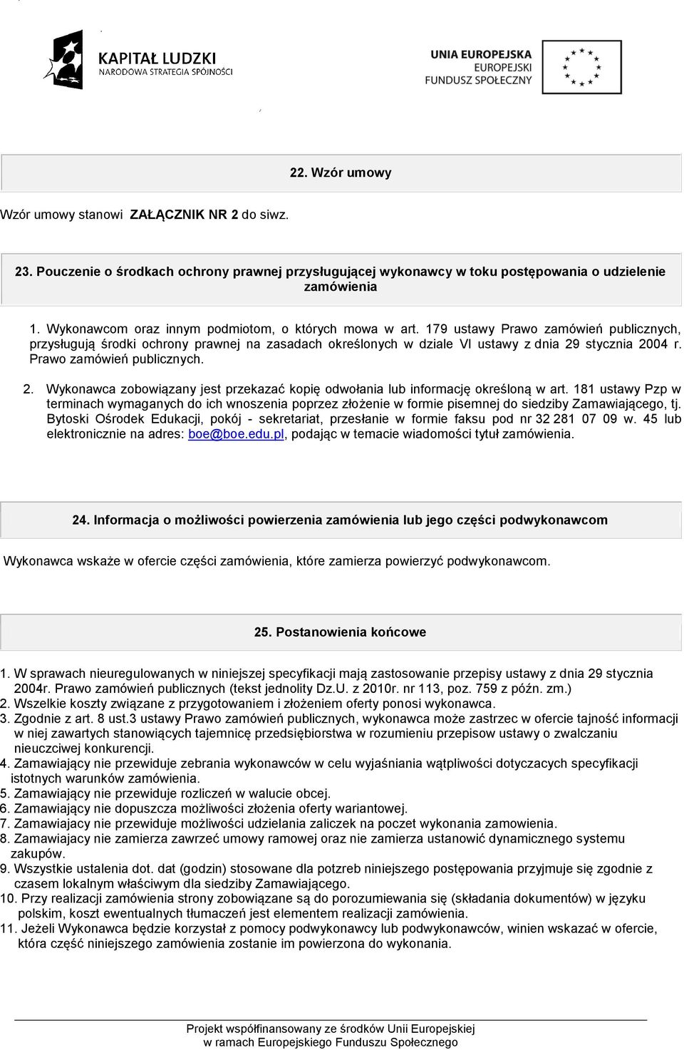 Prawo zamówień publicznych. 2. Wykonawca zobowiązany jest przekazać kopię odwołania lub informację określoną w art.