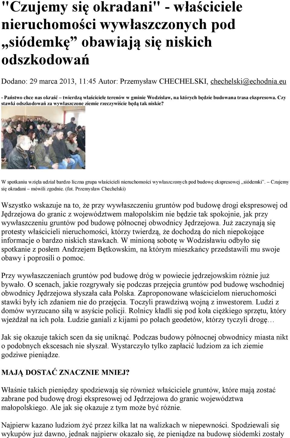 W spotkaniu wzięła udział bardzo liczna grupa właścicieli nieruchomości wywłaszczonych pod budowę ekspresowej siódemki. Czujemy się okradani mówili zgodnie. (fot.