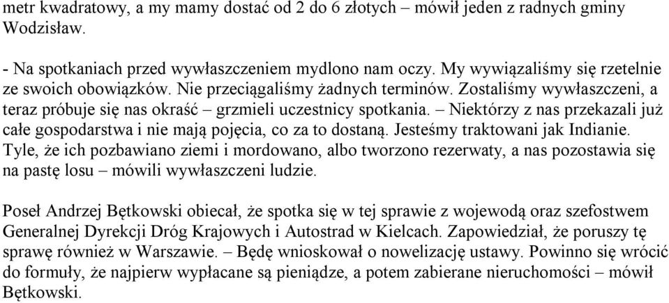 Niektórzy z nas przekazali już całe gospodarstwa i nie mają pojęcia, co za to dostaną. Jesteśmy traktowani jak Indianie.