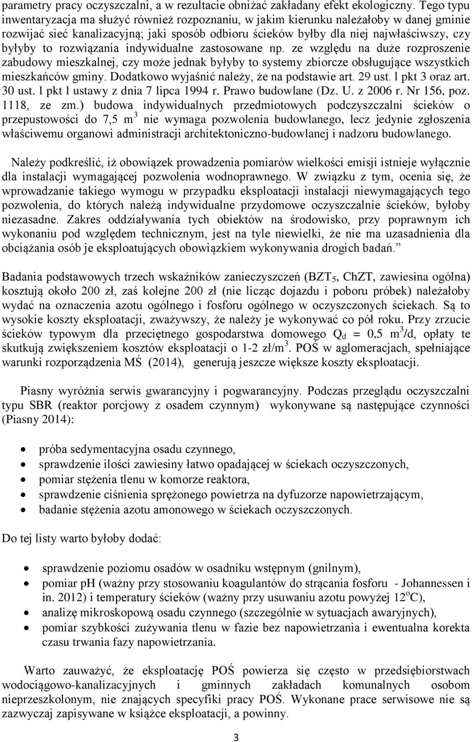 rozwiązania indywidualne zastosowane np. ze względu na duże rozproszenie zabudowy mieszkalnej, czy może jednak byłyby to systemy zbiorcze obsługujące wszystkich mieszkańców gminy.