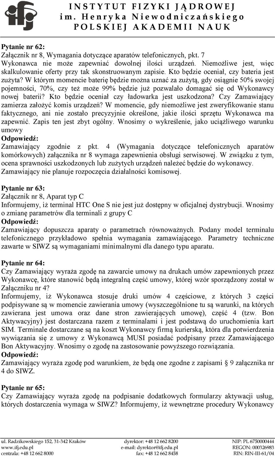 W którym momencie baterię będzie można uznać za zużytą, gdy osiągnie 50% swojej pojemności, 70%, czy też może 99% będzie już pozwalało domagać się od Wykonawcy nowej baterii?