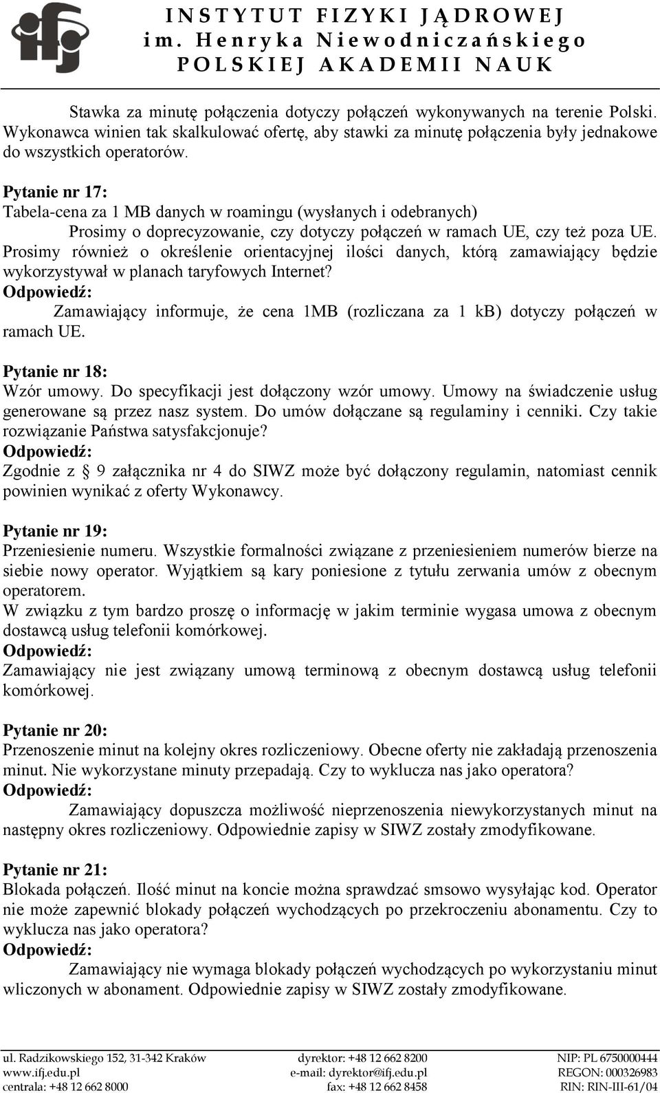 Prosimy również o określenie orientacyjnej ilości danych, którą zamawiający będzie wykorzystywał w planach taryfowych Internet?