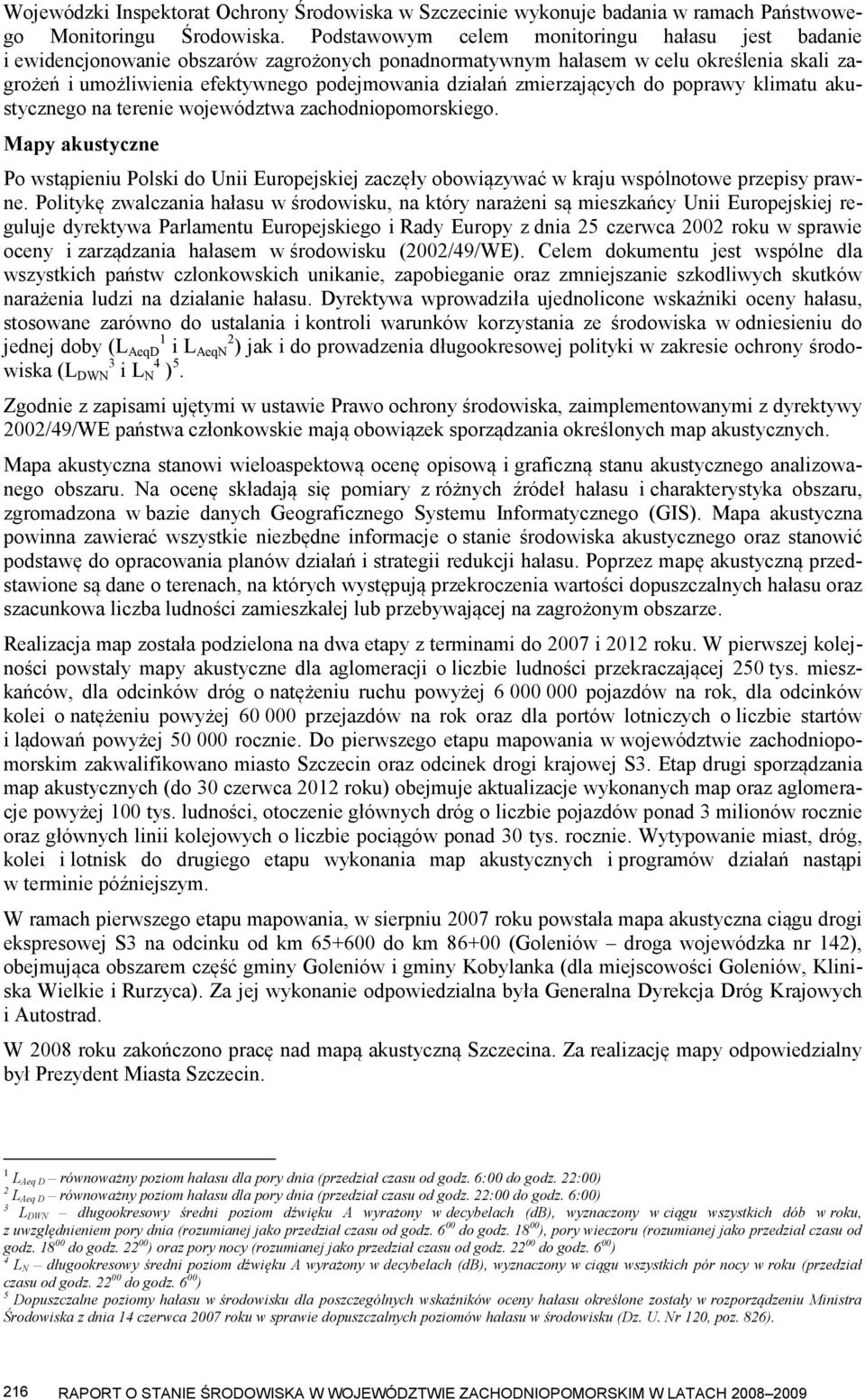 zmierzających do poprawy klimatu akustycznego na terenie województwa zachodniopomorskiego.