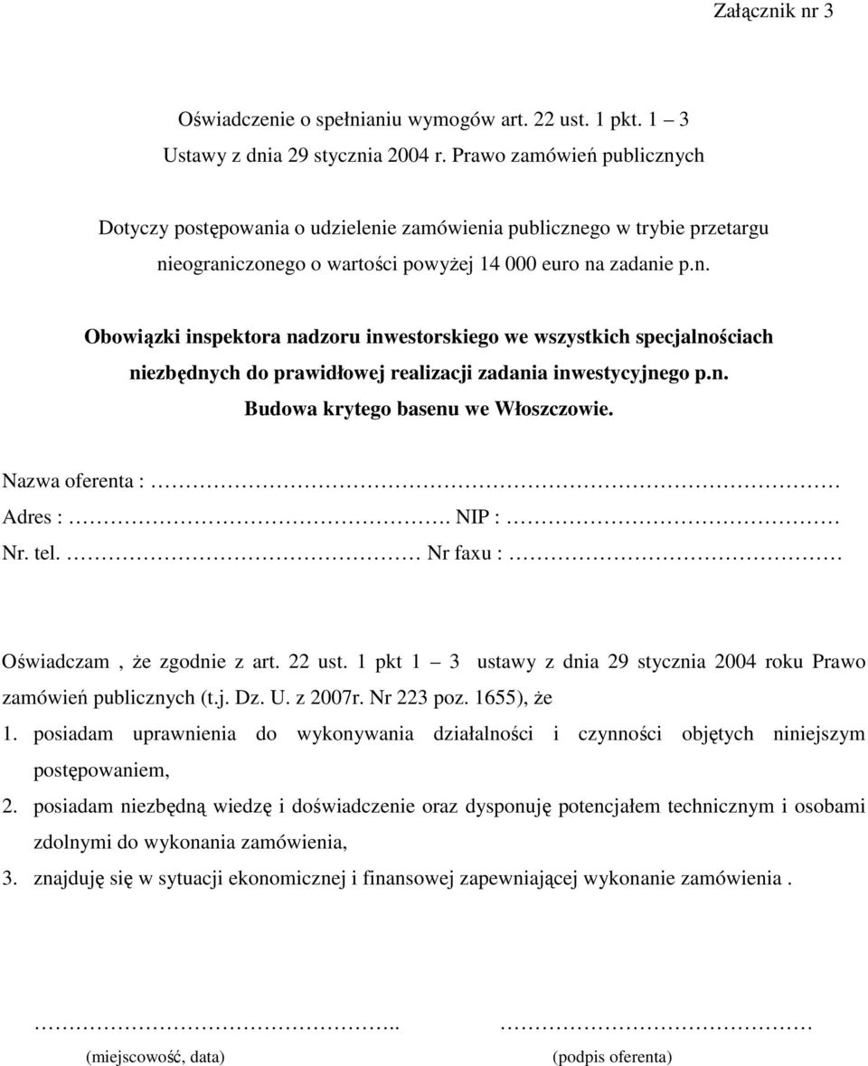 n. Budowa krytego basenu we Włoszczowie. Nazwa oferenta : Adres :. NIP : Nr. tel. Nr faxu : Oświadczam, Ŝe zgodnie z art. 22 ust.