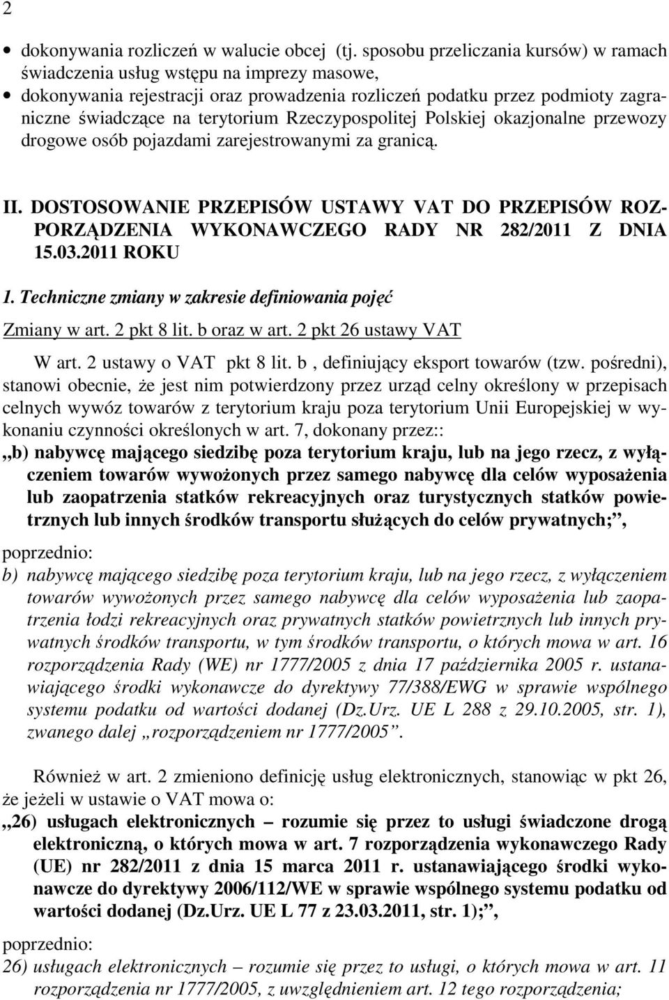 Rzeczypospolitej Polskiej okazjonalne przewozy drogowe osób pojazdami zarejestrowanymi za granicą. II.