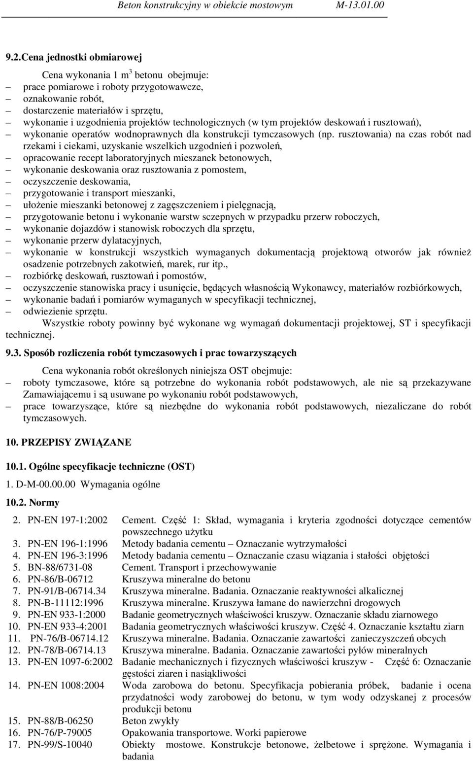 technologicznych (w tym projektów deskowań i rusztowań), wykonanie operatów wodnoprawnych dla konstrukcji tymczasowych (np.