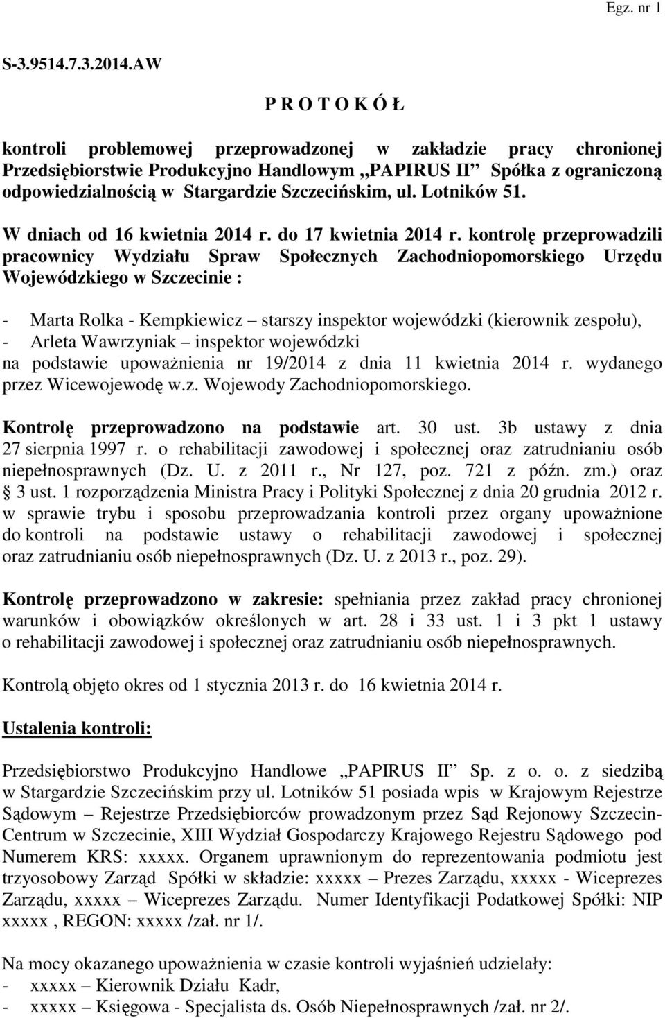 Szczecińskim, ul. Lotników 51. W dniach od 16 kwietnia 2014 r. do 17 kwietnia 2014 r.