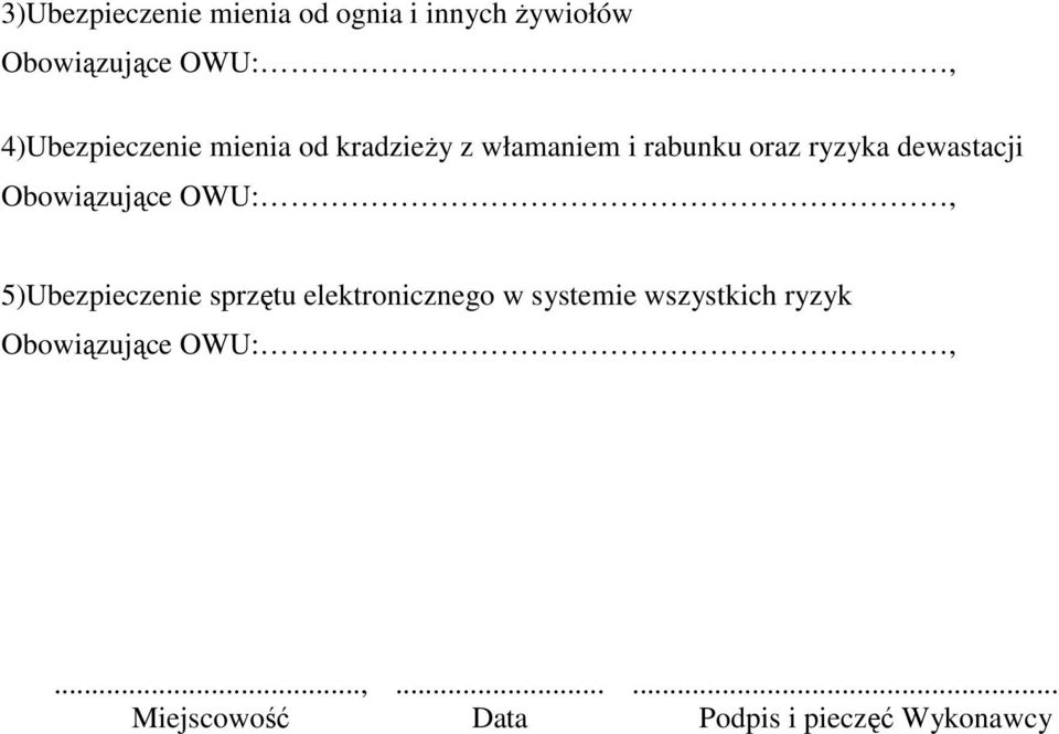 dewastacji Obowiązujące OWU:, 5)Ubezpieczenie sprzętu elektronicznego w