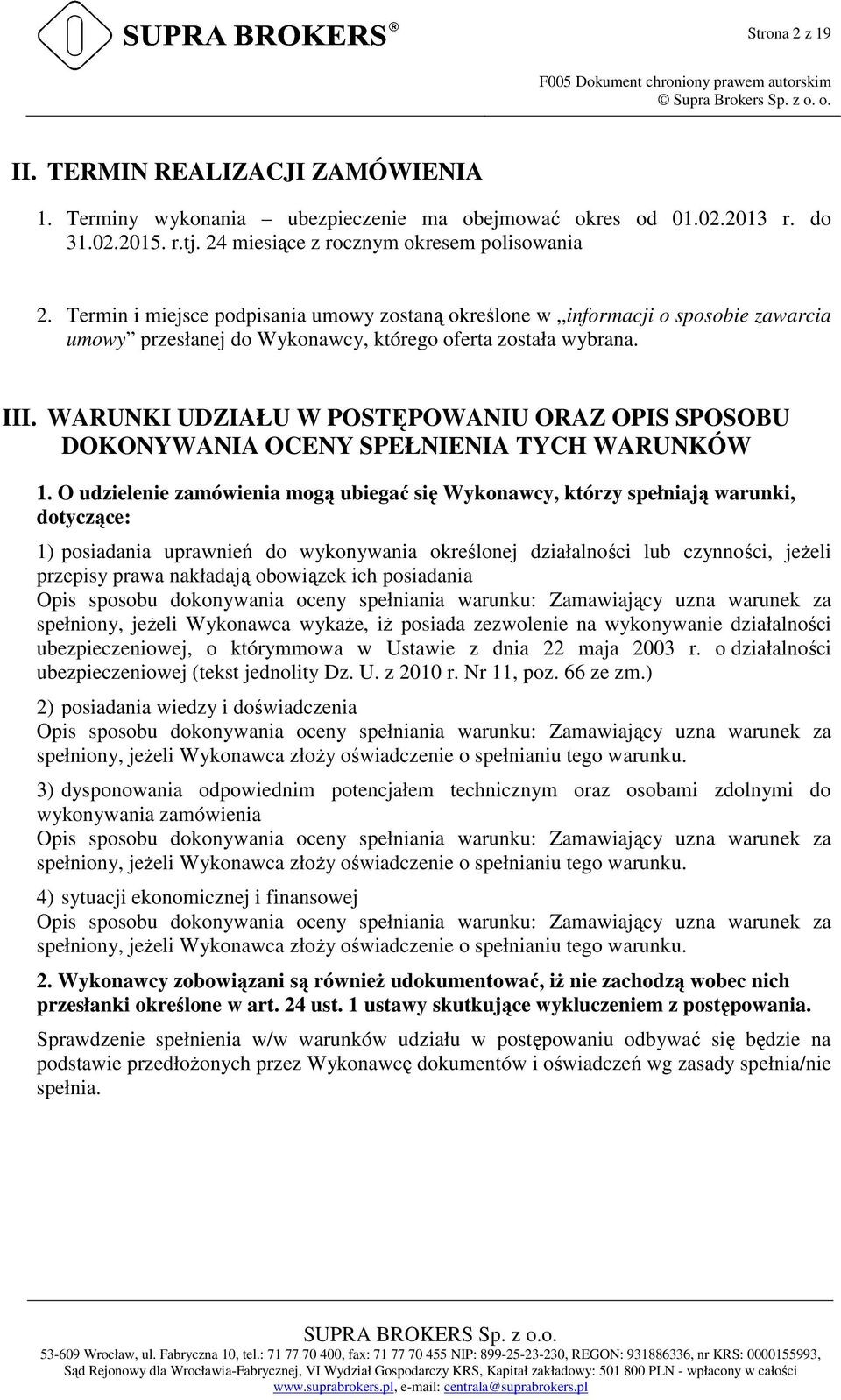 WARUNKI UDZIAŁU W POSTĘPOWANIU ORAZ OPIS SPOSOBU DOKONYWANIA OCENY SPEŁNIENIA TYCH WARUNKÓW 1.