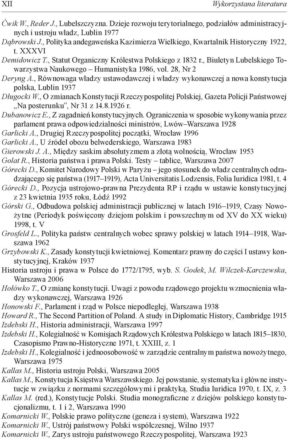 , Biuletyn Lubelskiego Towarzystwa Naukowego Humanistyka 1986, vol. 28, Nr 2 Deryng A., Równowaga władzy ustawodawczej i władzy wykonawczej a nowa konstytucja polska, Lublin 1937 Długocki W.