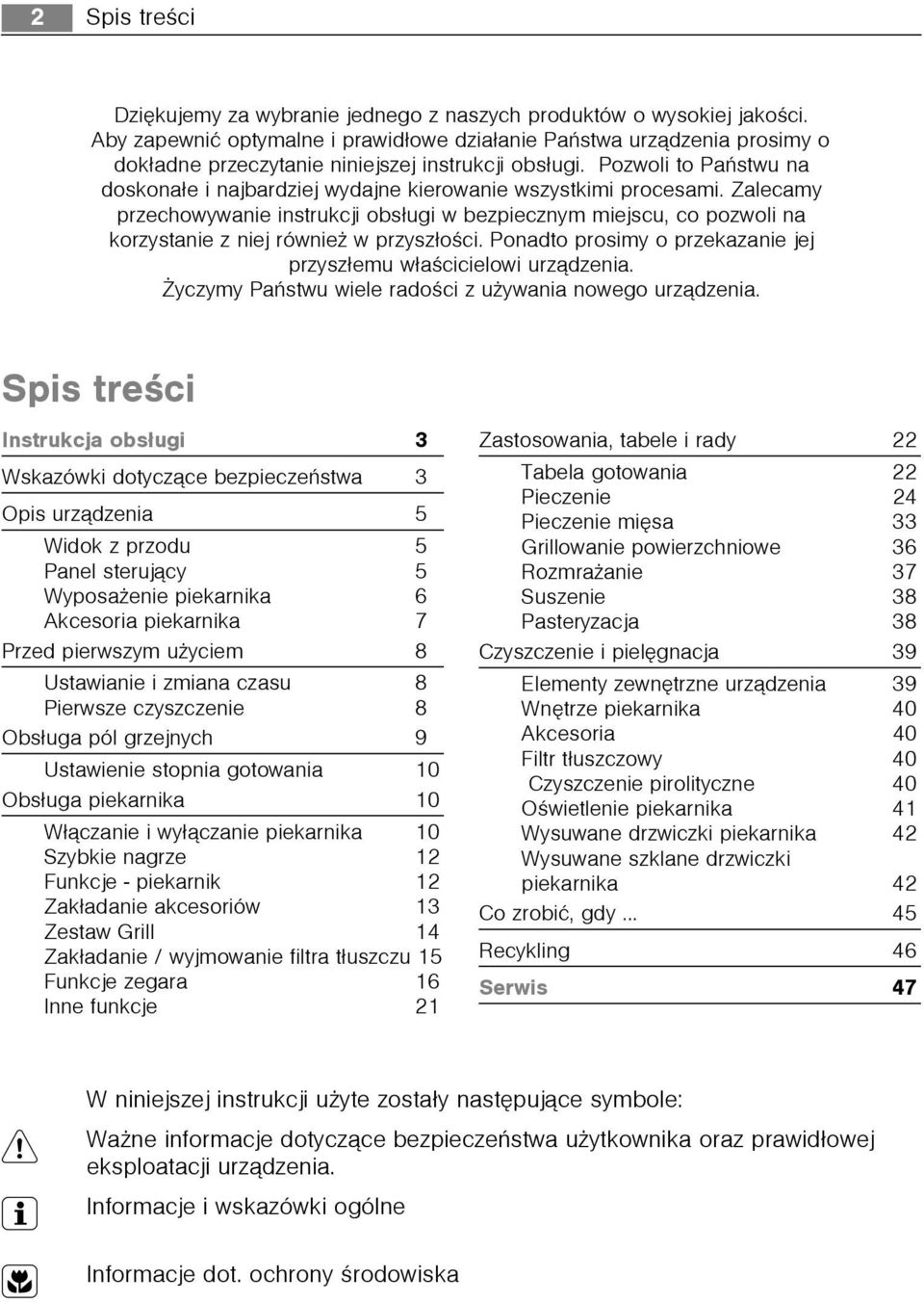 Pozwoli to Pañstwu na doskona³e i najbardziej wydajne kierowanie wszystkimi procesami.