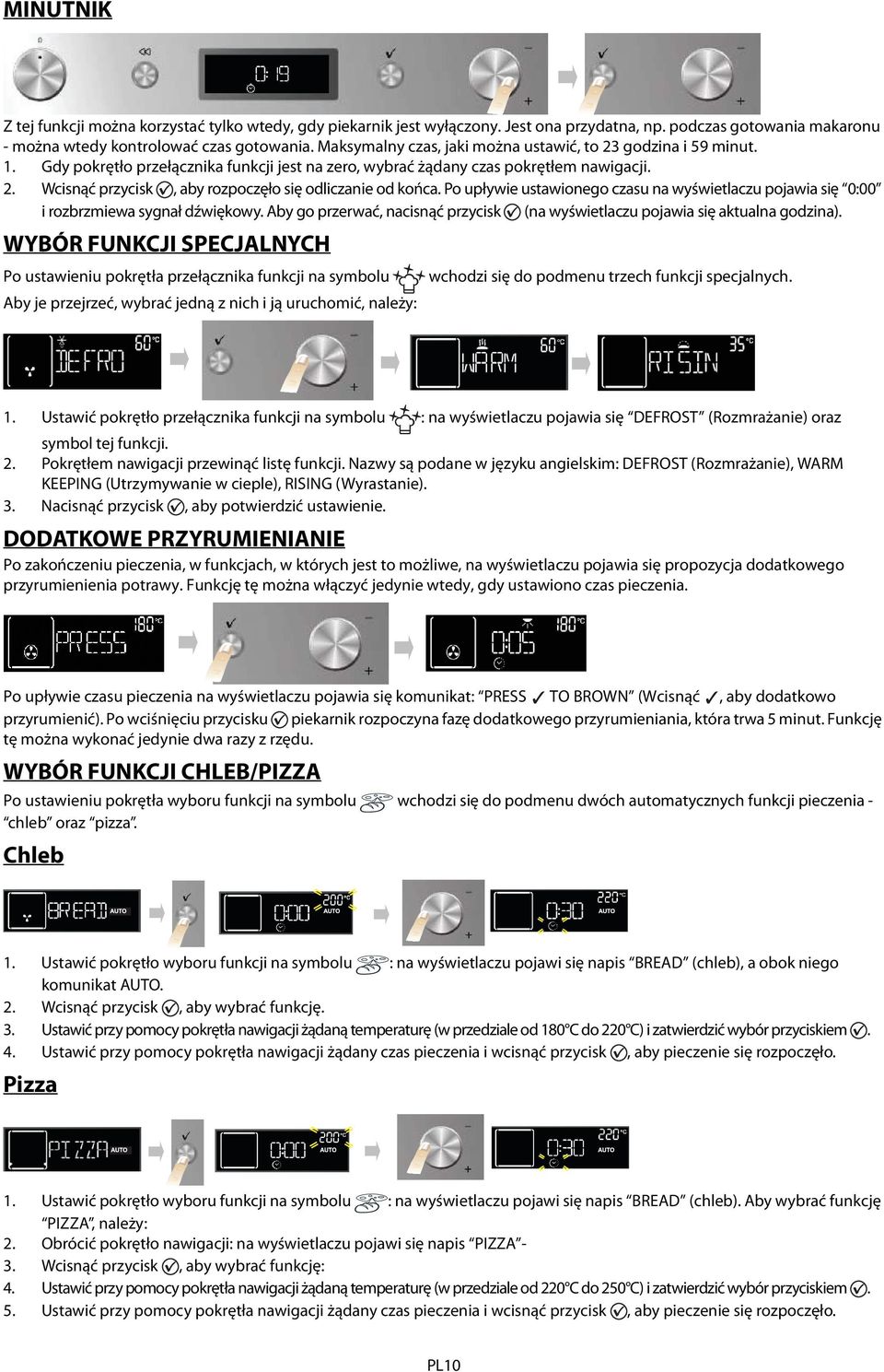 Po upływie ustawionego czasu na wyświetlaczu pojawia się 0:00 i rozbrzmiewa sygnał dźwiękowy. Aby go przerwać, nacisnąć przycisk (na wyświetlaczu pojawia się aktualna godzina).