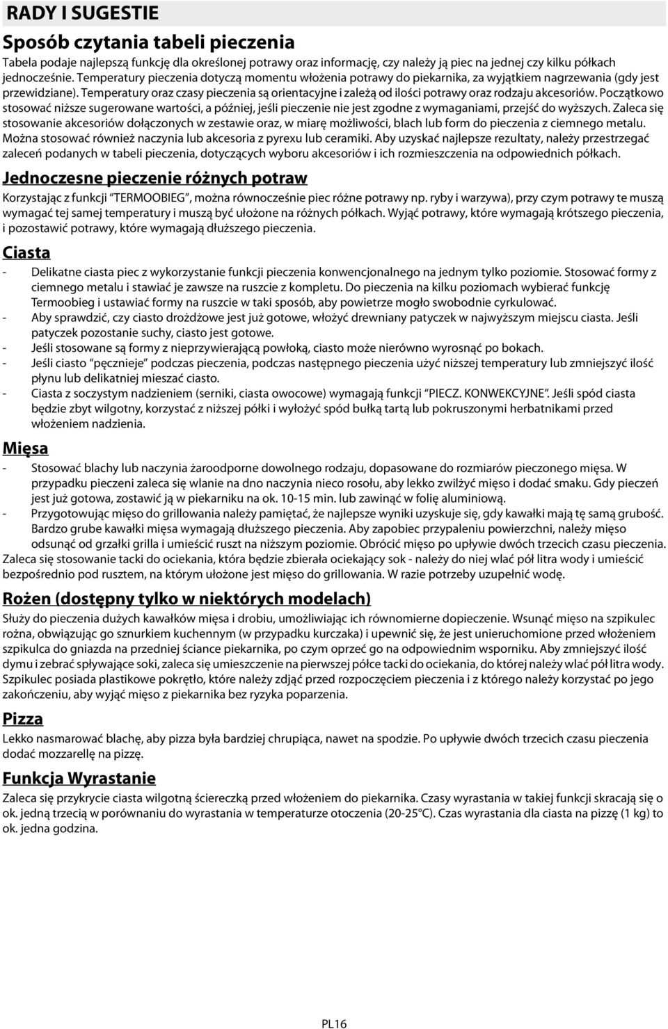 Temperatury oraz czasy pieczenia są orientacyjne i zależą od ilości potrawy oraz rodzaju akcesoriów.