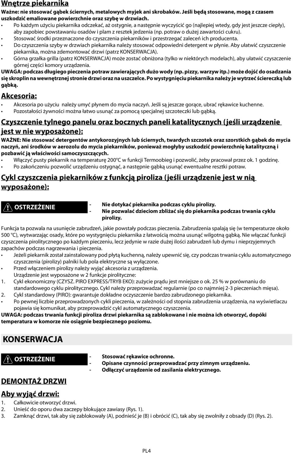 potraw o dużej zawartości cukru). Stosować środki przeznaczone do czyszczenia piekarników i przestrzegać zaleceń ich producenta.