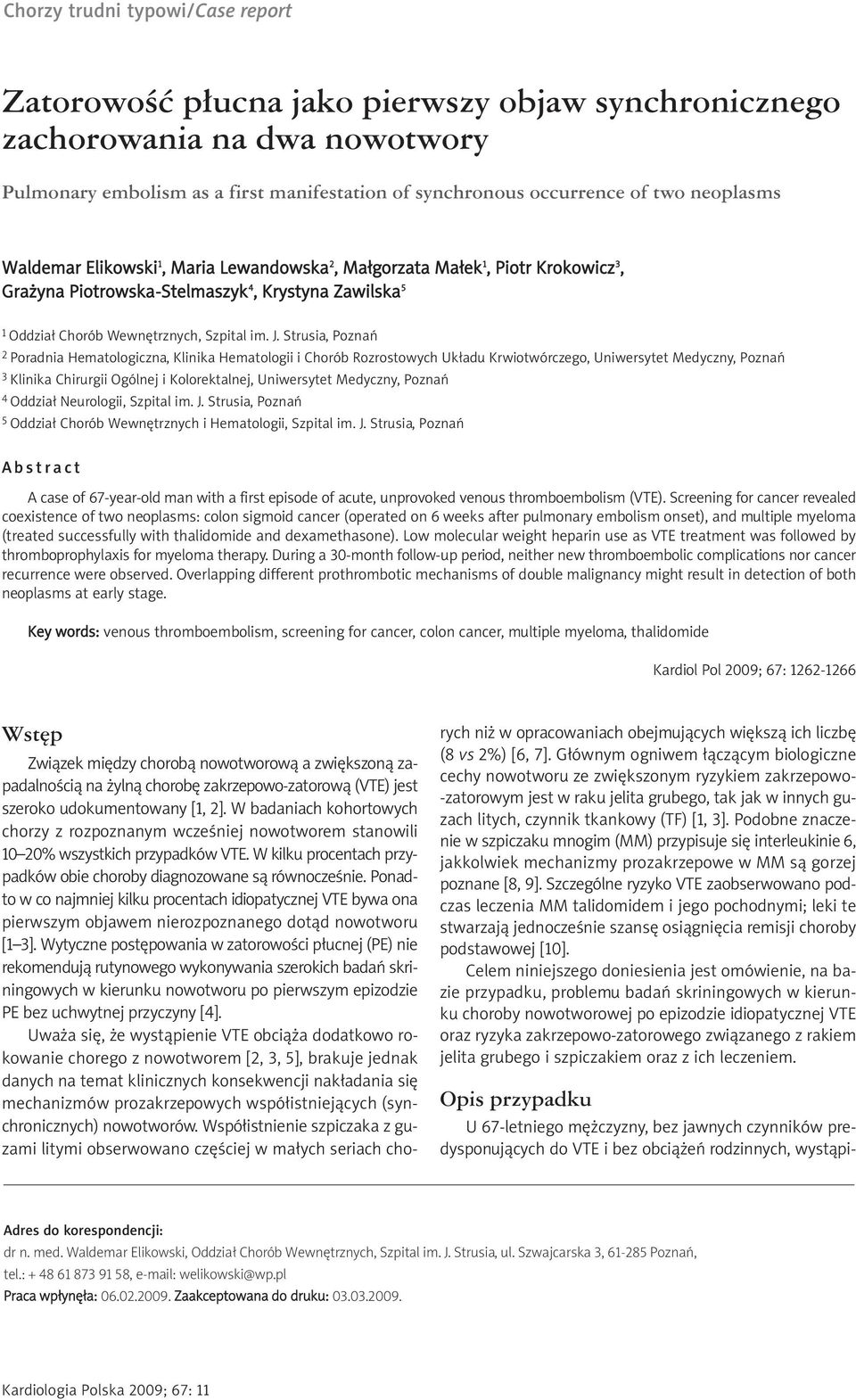 Strusia, Poznań 2 Poradnia Hematologiczna, Klinika Hematologii i Chorób Rozrostowych Układu Krwiotwórczego, Uniwersytet Medyczny, Poznań 3 Klinika Chirurgii Ogólnej i Kolorektalnej, Uniwersytet