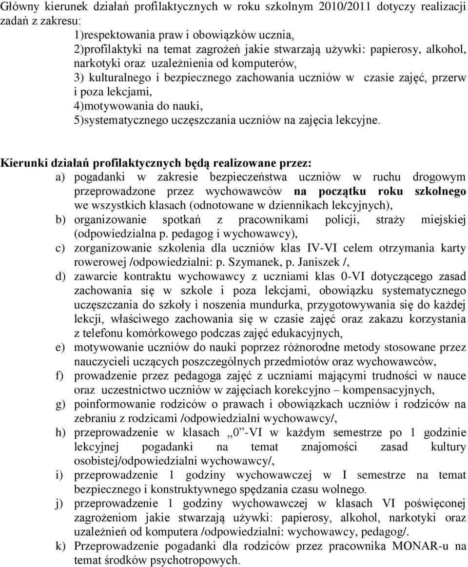 5)systematycznego uczęszczania uczniów na zajęcia lekcyjne.