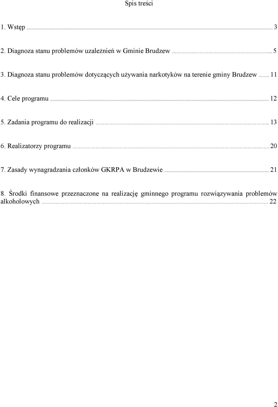 .. 12 5. Zadania programu do realizacji... 13 6. Realizatorzy programu... 20 7.
