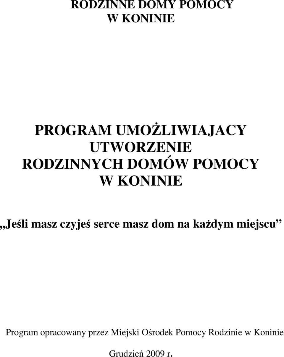 czyjeś serce masz dom na kaŝdym miejscu Program opracowany