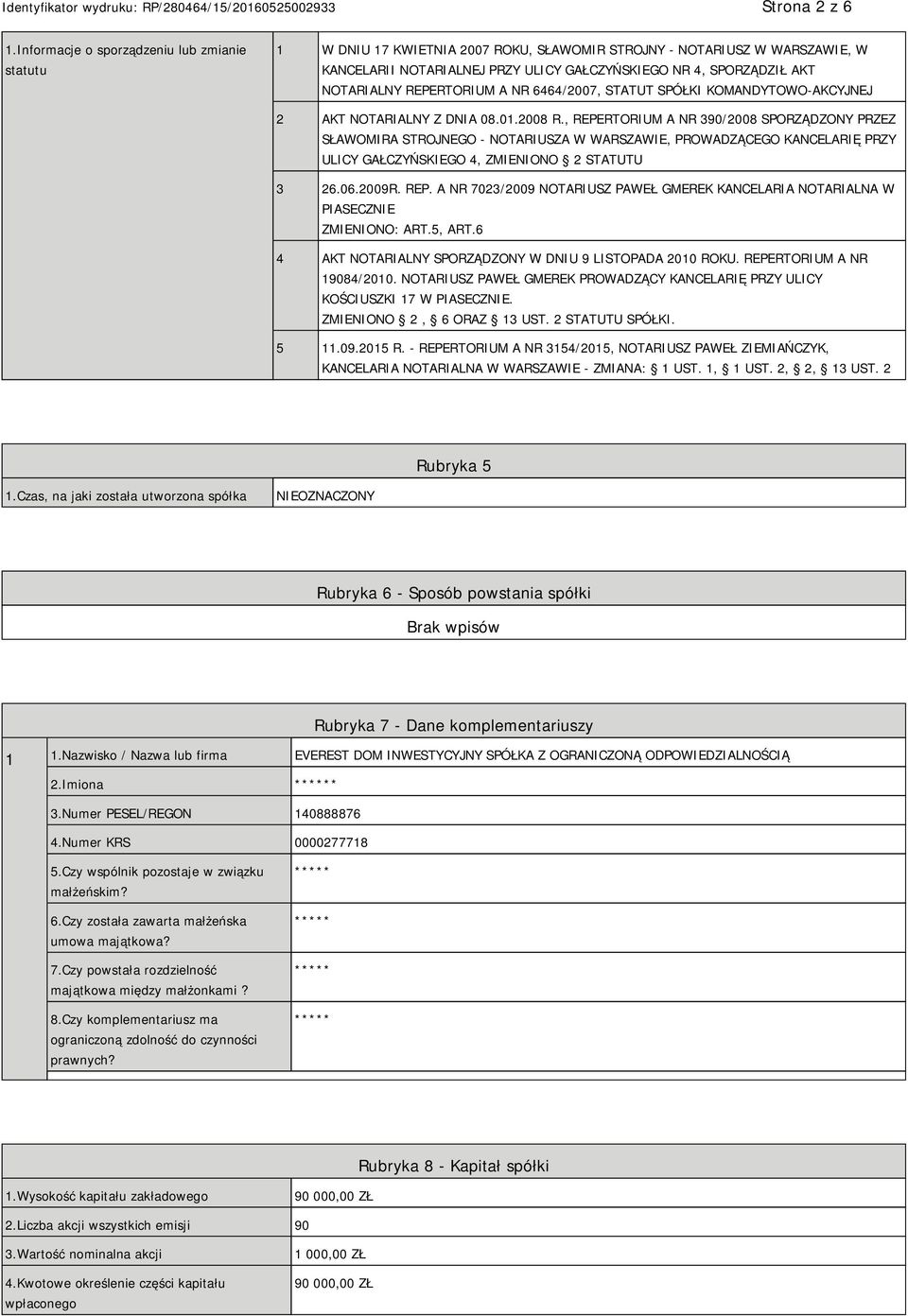 NOTARIALNY REPERTORIUM A NR 6464/2007, STATUT SPÓŁKI KOMANDYTOWO-AKCYJNEJ 2 AKT NOTARIALNY Z DNIA 08.01.2008 R.