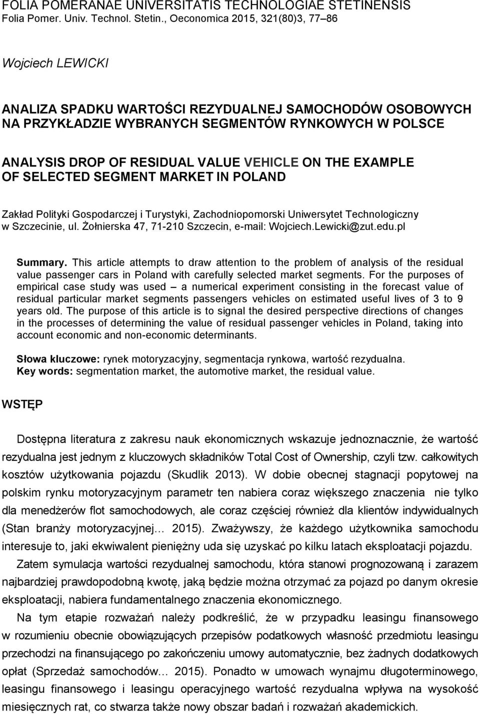 VEHICLE ON THE EXAMPLE OF SELECTED SEGMENT MARKET IN POLAND Zakład Polityki Gospodarczej i Turystyki, Zachodniopomorski Uniwersytet Technologiczny w Szczecinie, ul.