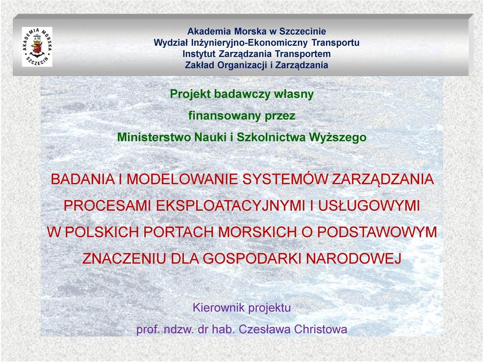 Wyższego BADANIA I MODELOWANIE SYSTEMÓW ZARZĄDZANIA PROCESAMI EKSPLOATACYJNYMI I USŁUGOWYMI W POLSKICH