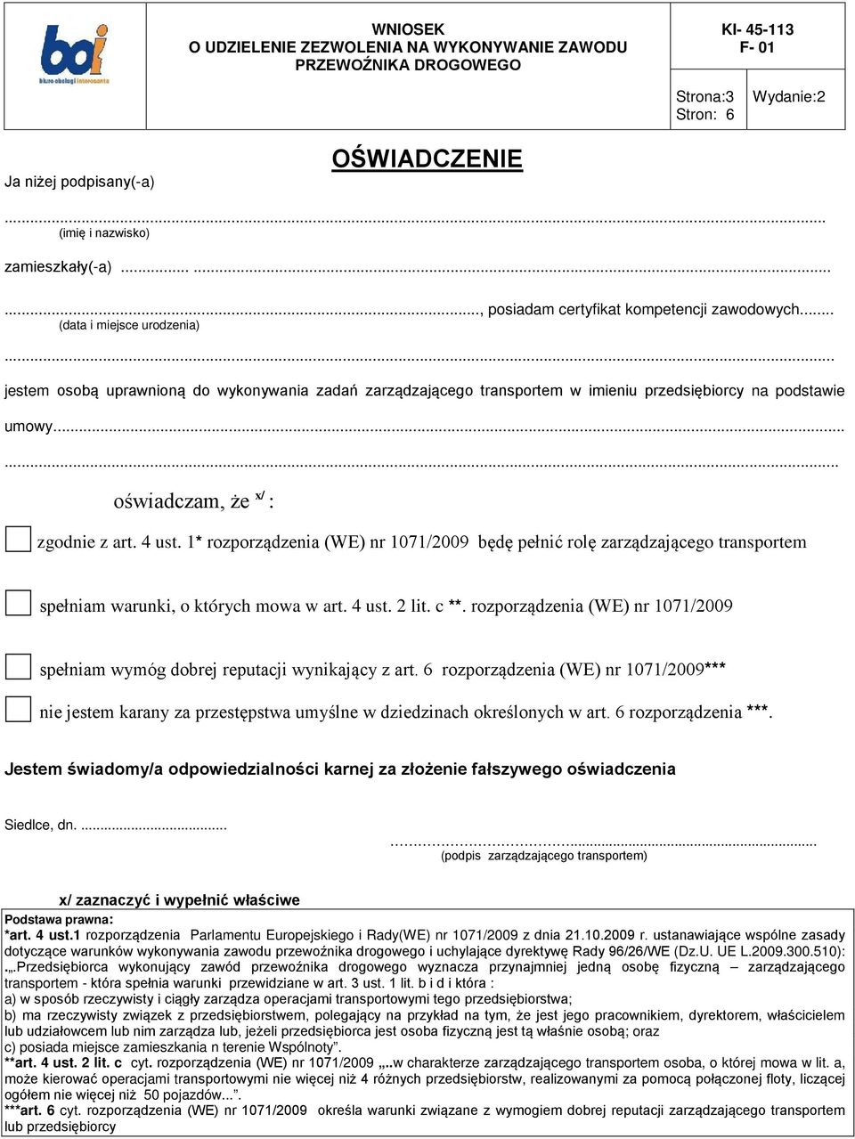 1* rozporządzenia (WE) nr 1071/2009 będę pełnić rolę zarządzającego transportem spełniam warunki, o których mowa w art. 4 ust. 2 lit. c **.