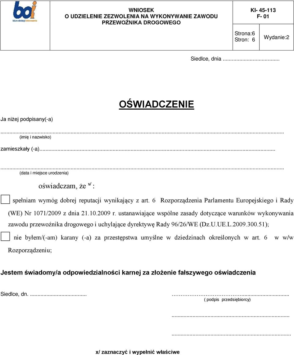 6 Rozporządzenia Parlamentu Europejskiego i Rady (WE) Nr 1071/2009 z dnia 21.10.2009 r.