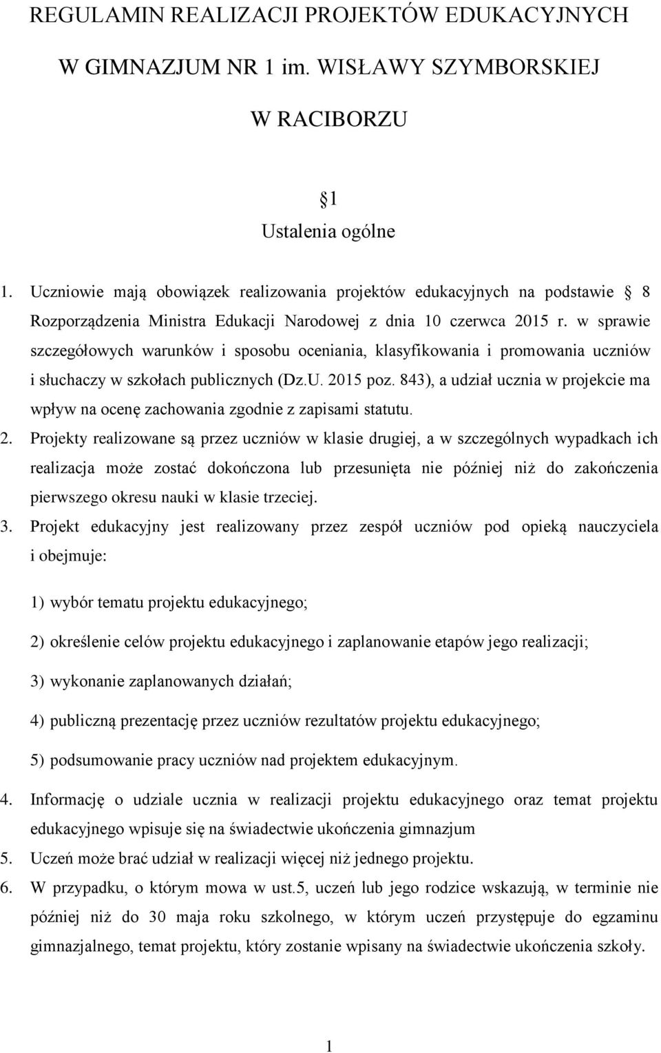 w sprawie szczegółowych warunków i sposobu oceniania, klasyfikowania i promowania uczniów i słuchaczy w szkołach publicznych (Dz.U. 2015 poz.