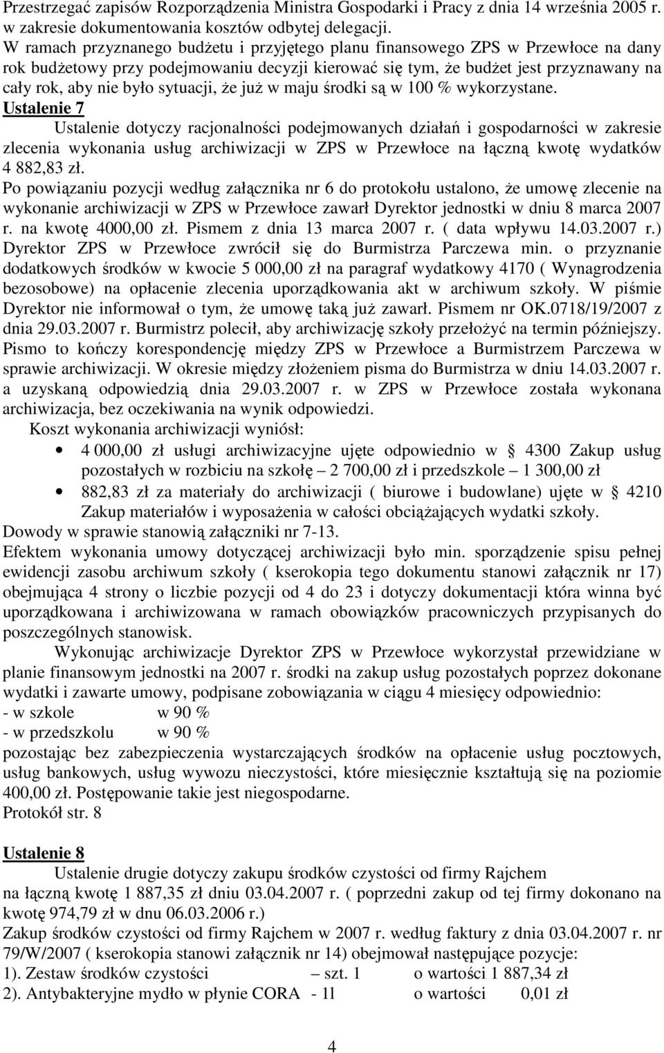 sytuacji, Ŝe juŝ w maju środki są w 100 % wykorzystane.